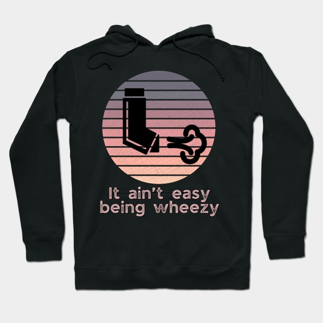 It ain’t easy being wheezy pink Hoodie by WearablePSA